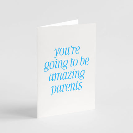 You’re Going to Be Amazing Parents Card