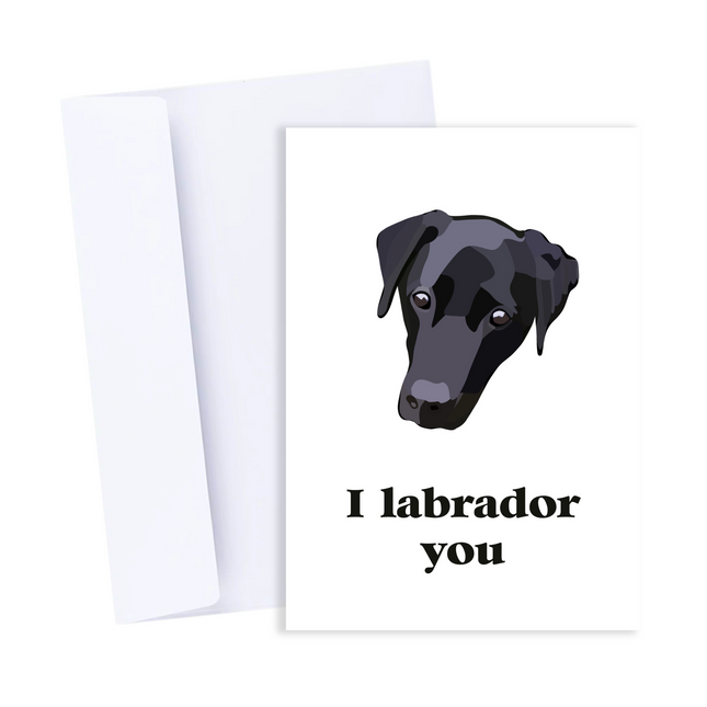 I Labrador You Card