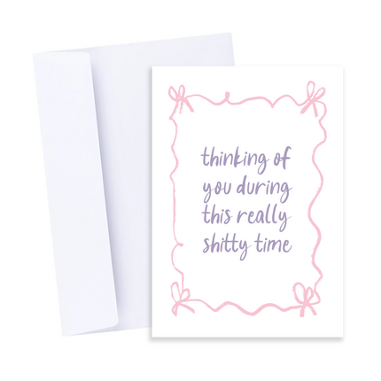 Thinking of You Shitty Time Card