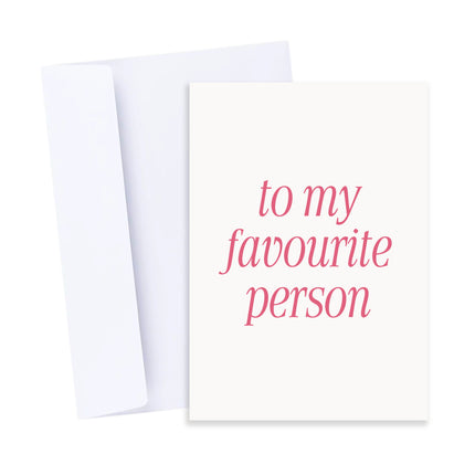 To My Favourite Person Card