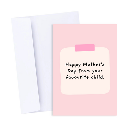 Happy Mother's Day From Your Favourite Child