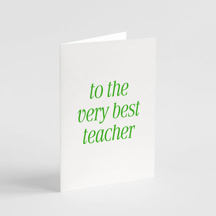 To The Very Best Teacher Card