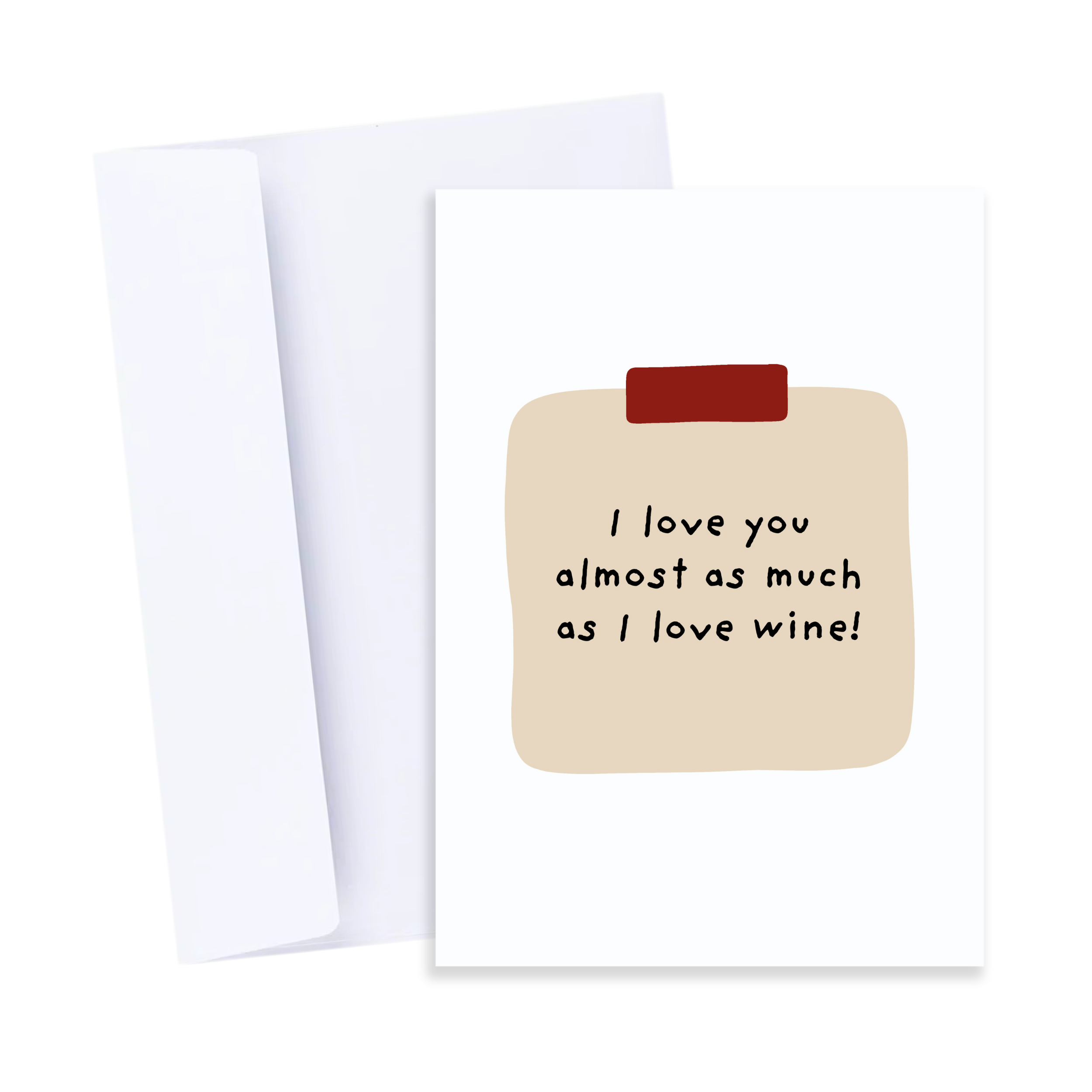 I Love You As Much As I Love Wine Card