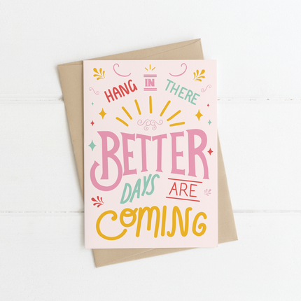 Better Days Are Coming Card