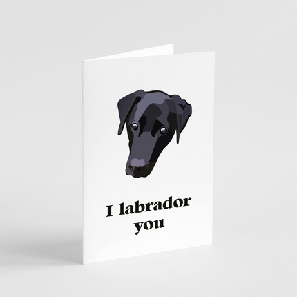 I Labrador You Card