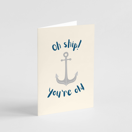 Oh Ship, You're Old Card