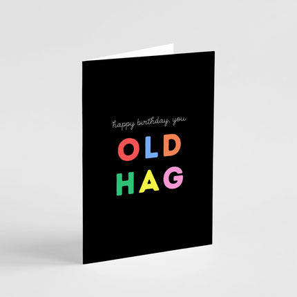 Happy Birthday You Old Hag Card