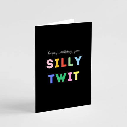 Happy Birthday You Silly Twit Card