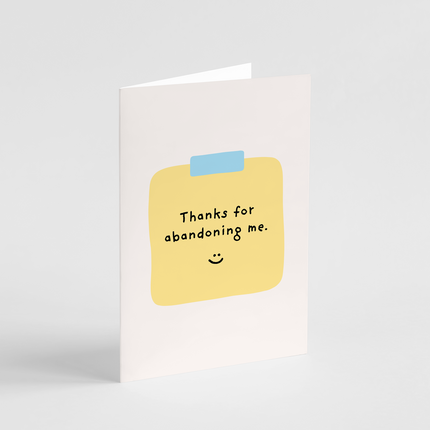 Thanks For Abandoning Me Card